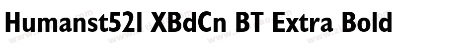 Humanst521 XBdCn BT Extra Bold字体转换